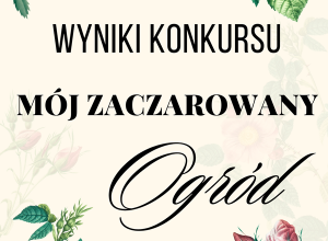 Plakat konkursu - "Mój zaczarowany ogród"