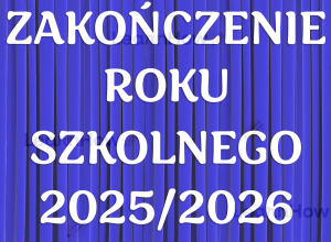 Zakończenie roku szkolnego 2025/2026