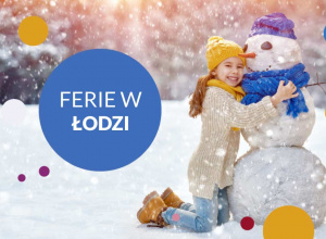 Ferie zimowe w Łodzi
