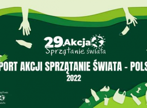 Raport 29. Akcji Sprzątanie świata - Polska!